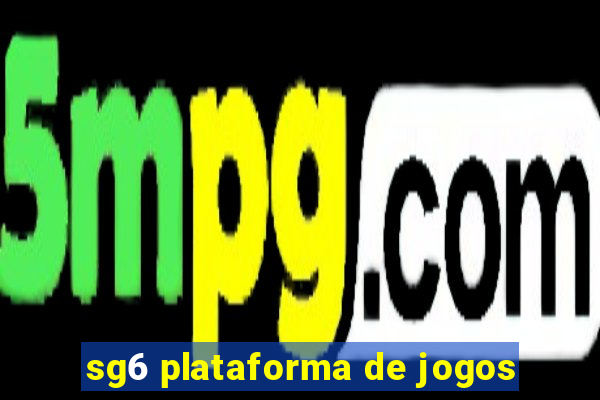 sg6 plataforma de jogos